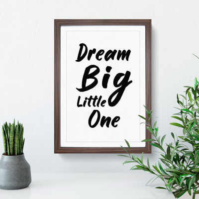 Dream Big Little One - Picture Frame Typography