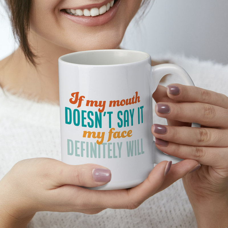 My Mouth My Face 15 oz. Tasse décorative en céramique