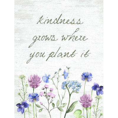 " Kindness Grows Where You Plant It " by Lettered & Lined
