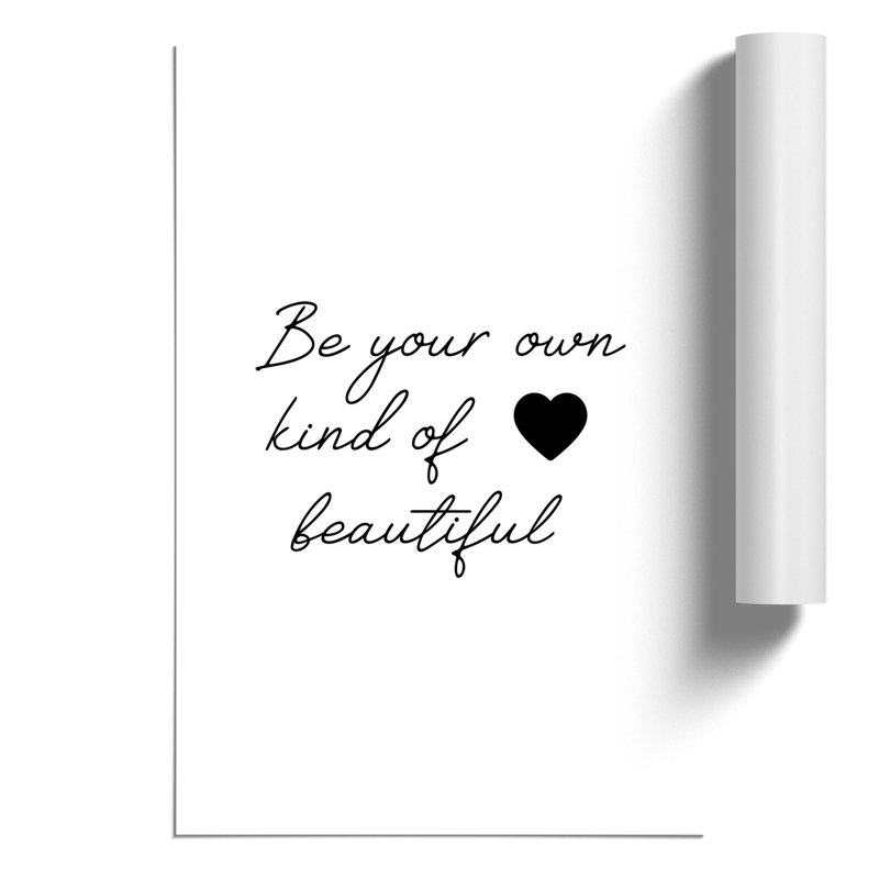 Be Your Own Kind of Beautiful - Frameless Print, 84cm H x 59cm W x 0.1cm D