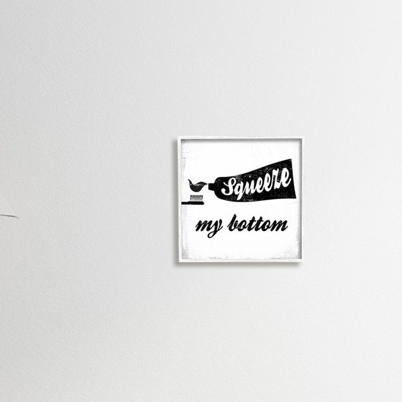«Squeeze My Bottom Expression», brosse à dents amusante, Giclée encadrée blanc bord de mer, H 17 po x l 17 po x P 1,5 po
