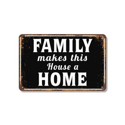 Family Makes This House A Home Street 10 Inch x 14 Inch Novelty Aluminum Sign