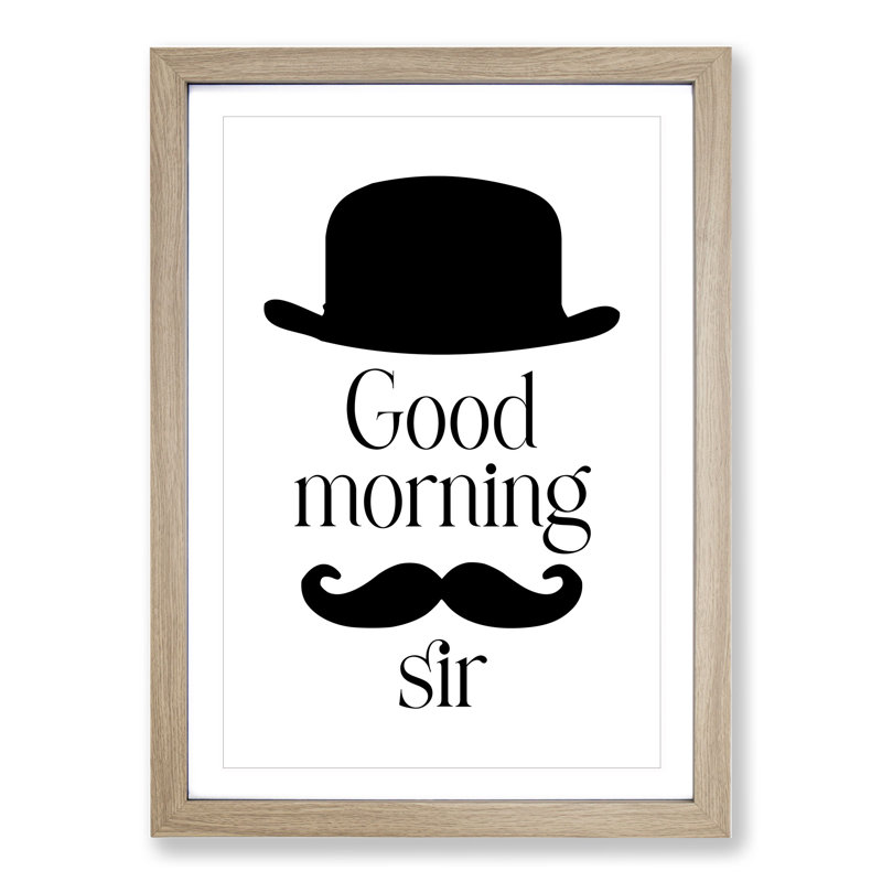 Good Morning Sir - Picture Frame Typography, Oak Framed, 90cm H x 65cm W x 2cm D