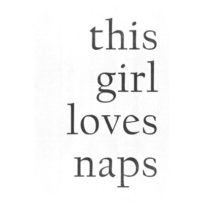 «Girl Loves Naps», art textuel sur toile tendue