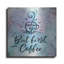 «But First Coffee» par Britt Hallowell, art mural en métal, 24 po x 24 po-101656755