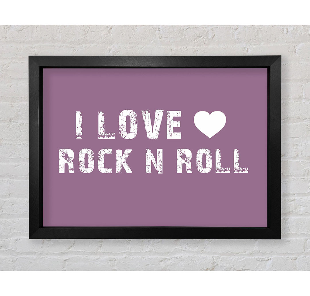 Musik Zitat I Love Rock N Roll Dusty Pink Gerahmter Druck