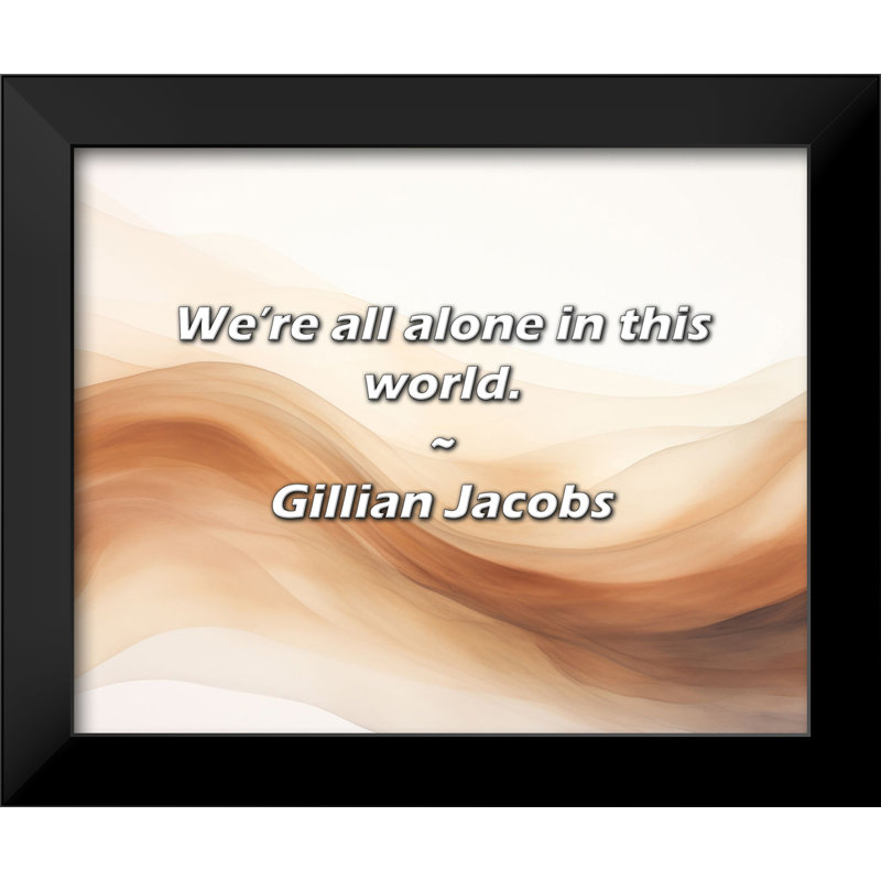 Citation de Gillian Jacobs: Nous sommes tous seuls au monde.