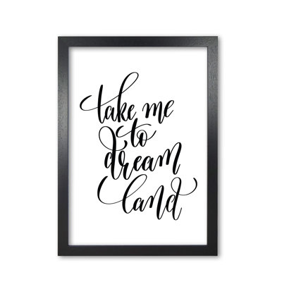 Take Me To Dream Land - Print