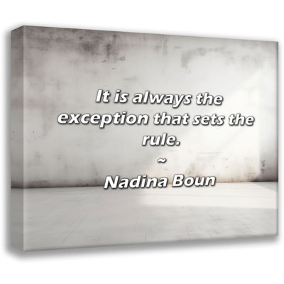 Artsy Quote "It is always the exception that sets the rule." By Nadina Boun Gallery Wrapped Canvas
