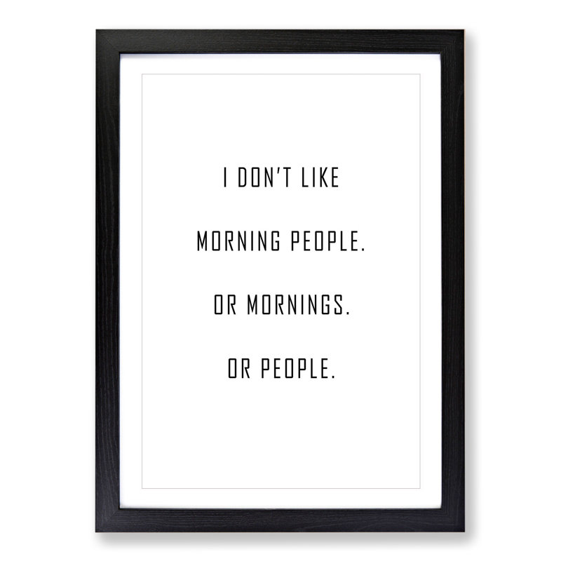 Morning People - Picture Frame Typography, Black Framed, 36cm H x 27cm W x 2cm D