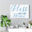 Bless Your Home - Wrapped Canvas Print-1826054867