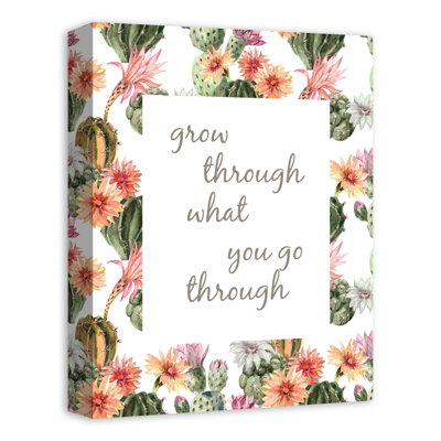 'Grow Through What You' - Textual Art Print on Canvas