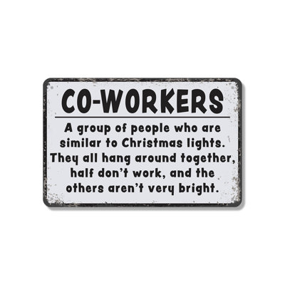 Coworkers Are Like Christmas Lights 10 Inch x 14 Inch Aluminum Sign