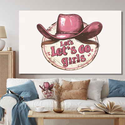 Lets Lets Go Girls Cowgirl - Cowgirls Wall Art Print