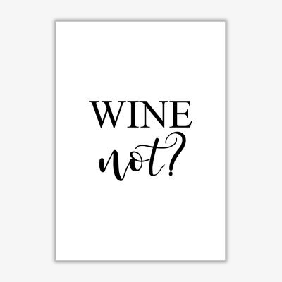 Wine Not? - Print