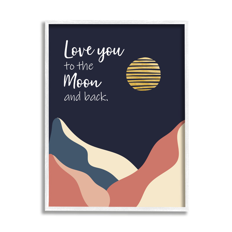 «Love You To Moon» par Night Sky Mountains - art textuel, Giclée encadrée blanc bord de mer, H 20 po x l 16 po x P 2 po