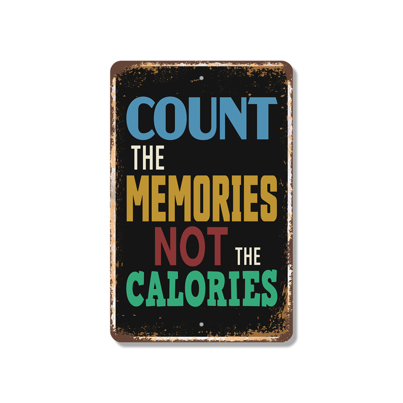 Enseigne en plastique «Count the Memories Not The Calories» 8 po x 12 po