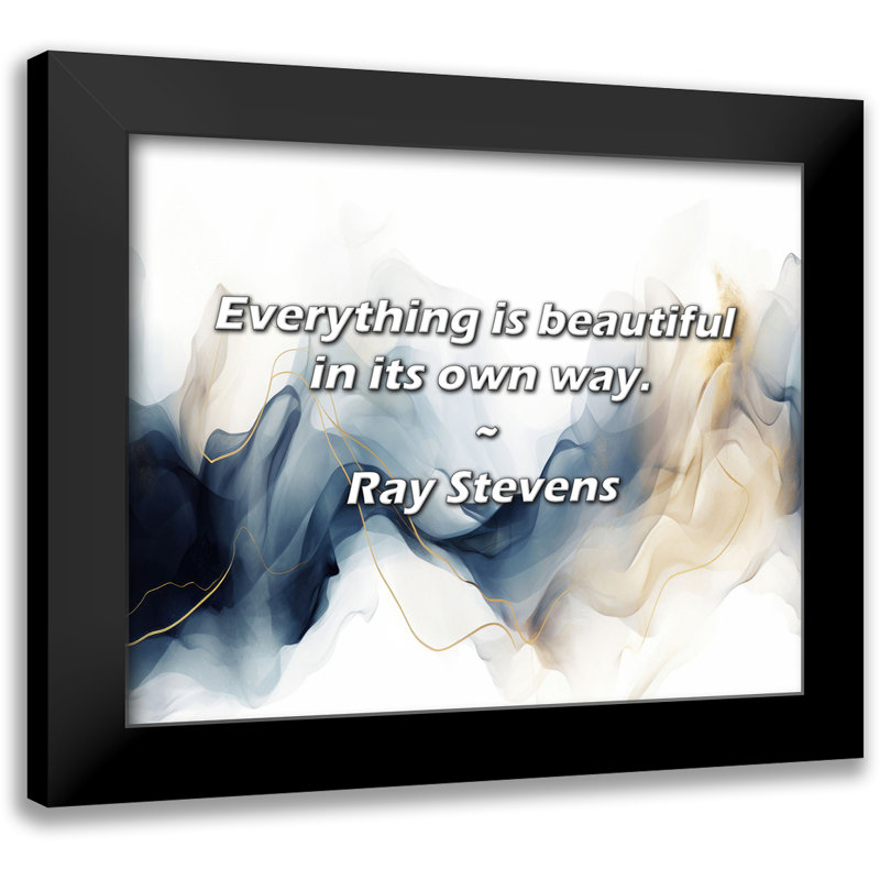 Ray Stevens Quote: Everything is beautiful in its own way.