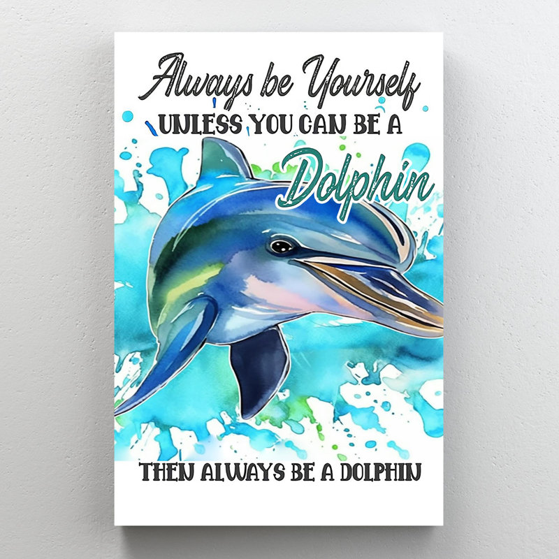 «Always Be A Dolphin», impression rectangulaire sur toile de 1 pièce «Always Be A Dolphin», H 36 po x l 24 po x P 1,25 po