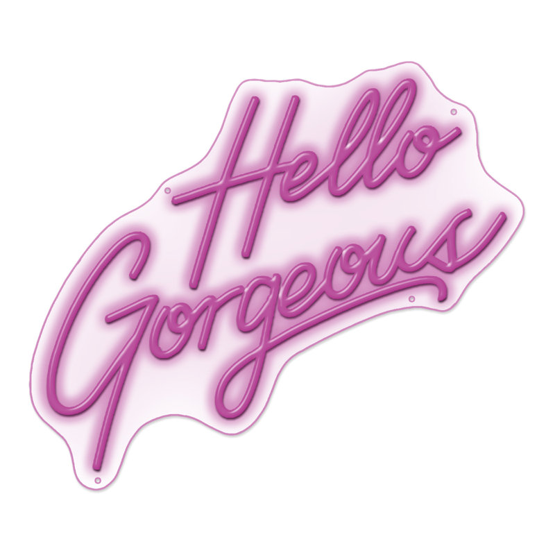 Hello Gorgeous Neon Sign - 21" x 23"