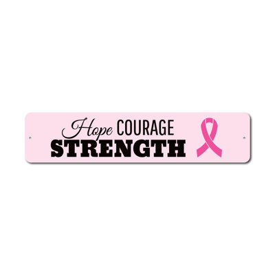 Hope Courage Strength Custom Aluminum Sign