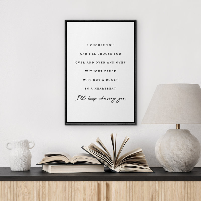 I'll Keep Choosing you., Black, 24" H x 16" W