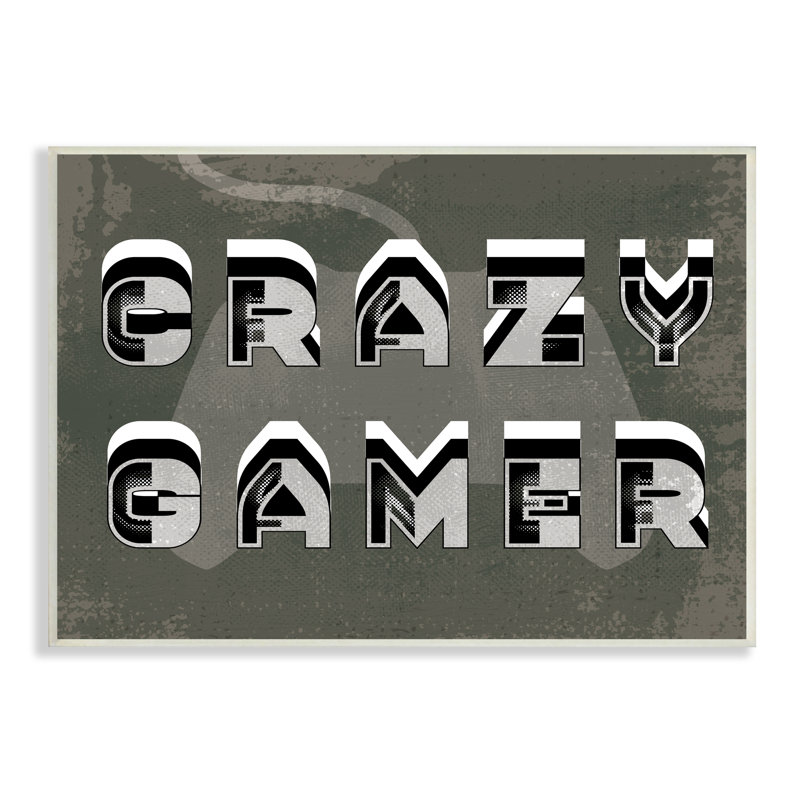 Crazy Gamer Quote, Plaque murale, H 10 po x l 15 po
