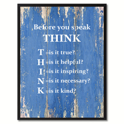 " Before You Speak Think "