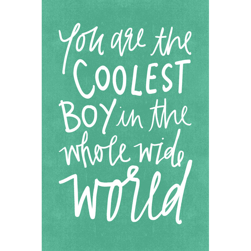 " Coolest Boy ", 18" H x 12" W  