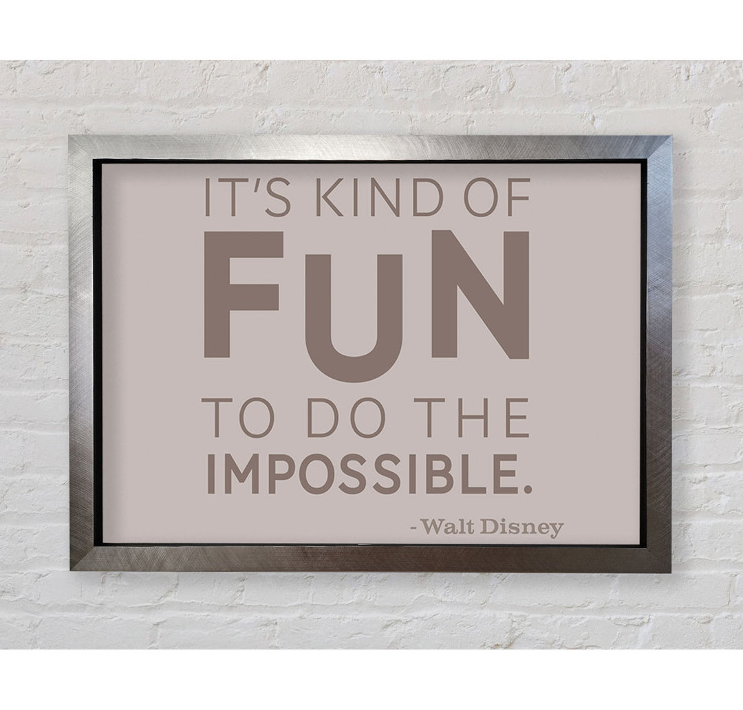 Filmzitat Walt Disney It's Kind Of Fun Beige - Einzelbildrahmen Druck