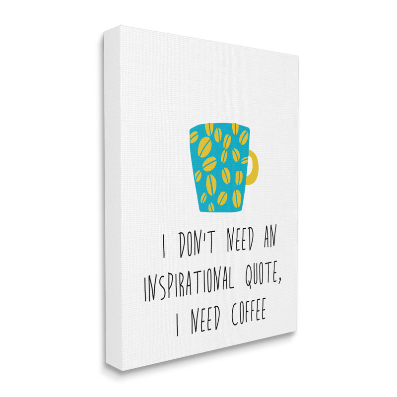 «Need Coffee Funny Bean», art graphique sur toile par J. Weiss, Toile tendue, H 20 po x l 16 po x P 1,5 po
