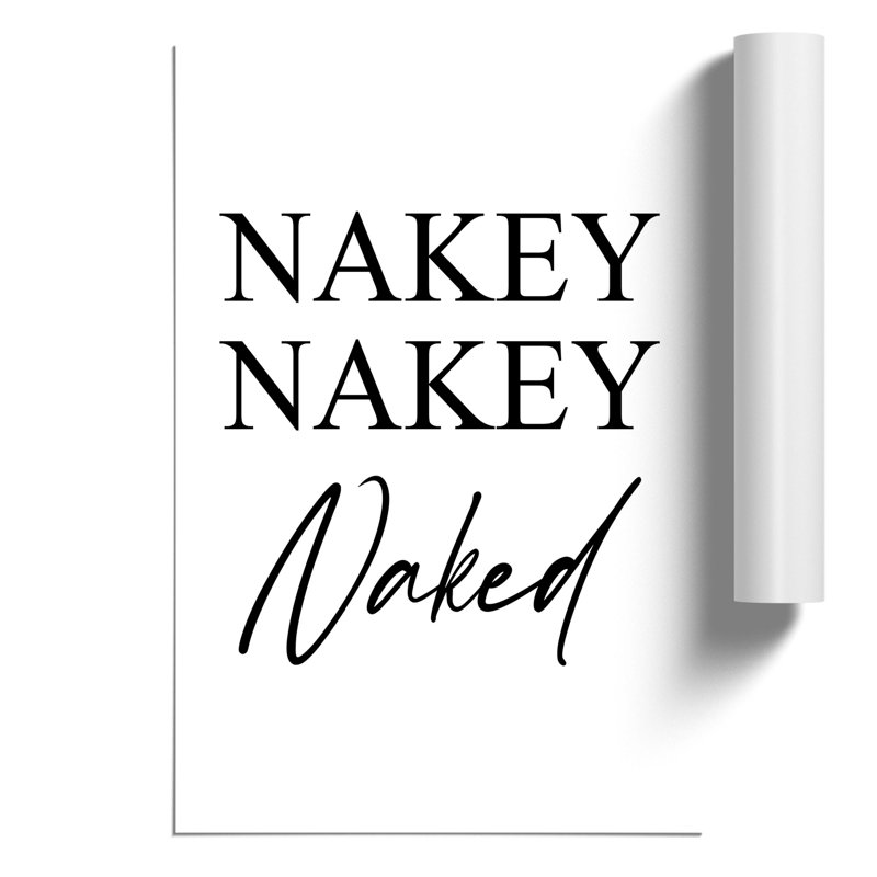 Nakey Nakey Naked - Frameless Print, 42cm H x 30cm W x 0.1cm D