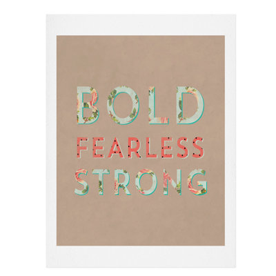 «Bold Fearless and Strong», reproduction d'impression sur papier