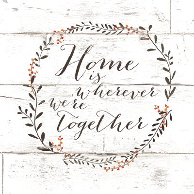 Home Is Wherever We're Together - Wrapped Canvas Print