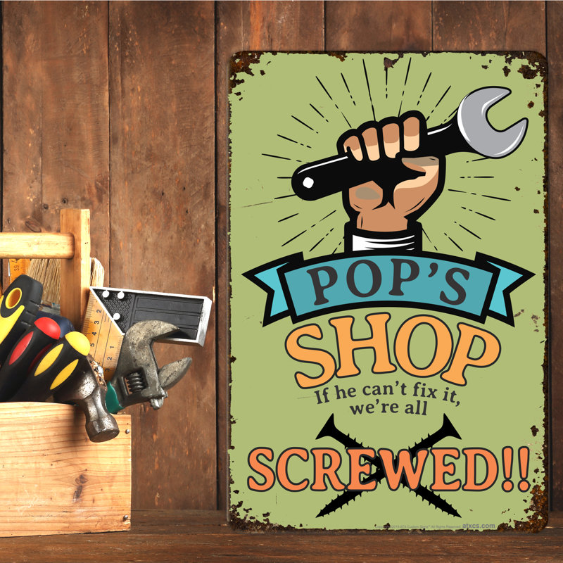 Funny Garage Signs Pop's Shop If He Can't Fix It, We're Screwed!