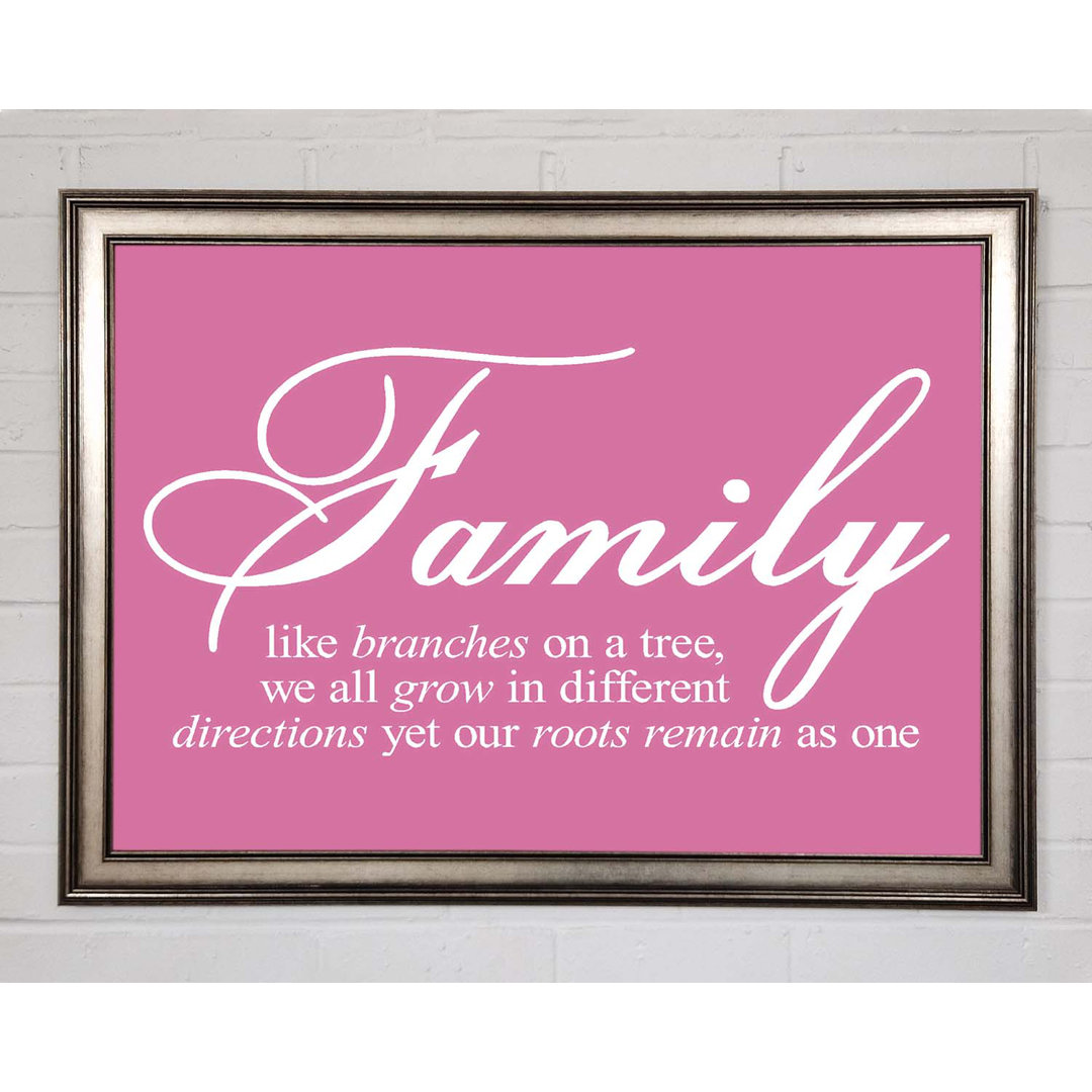 Panguitch Family Quote Family We All Grow In Different Directions Pink Framed Print Wall Art