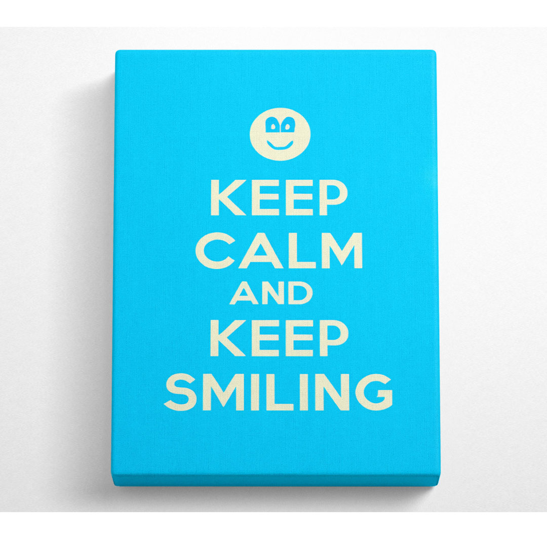 Keep Calm Keep Smiling - Leinwand-Kunstdrucke im Wrap