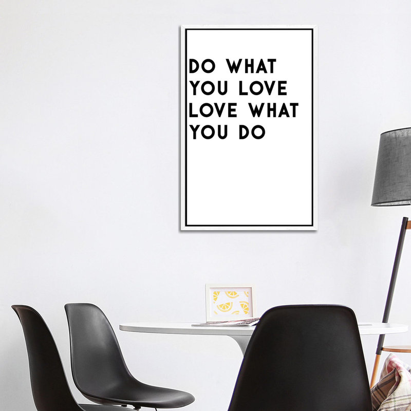 Do What You Love 1 Piece Wall Art on Canvas, 101.6cm H x 66.04cm W x 3.81cm D, White Framed