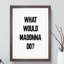 Madonna - Picture Frame Typography-62802355-62802360
