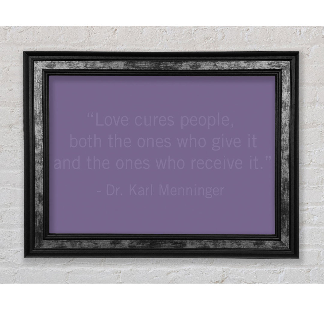 Dr. Karl Menninger Love Cures People Lilac - Single Picture Frame Typography