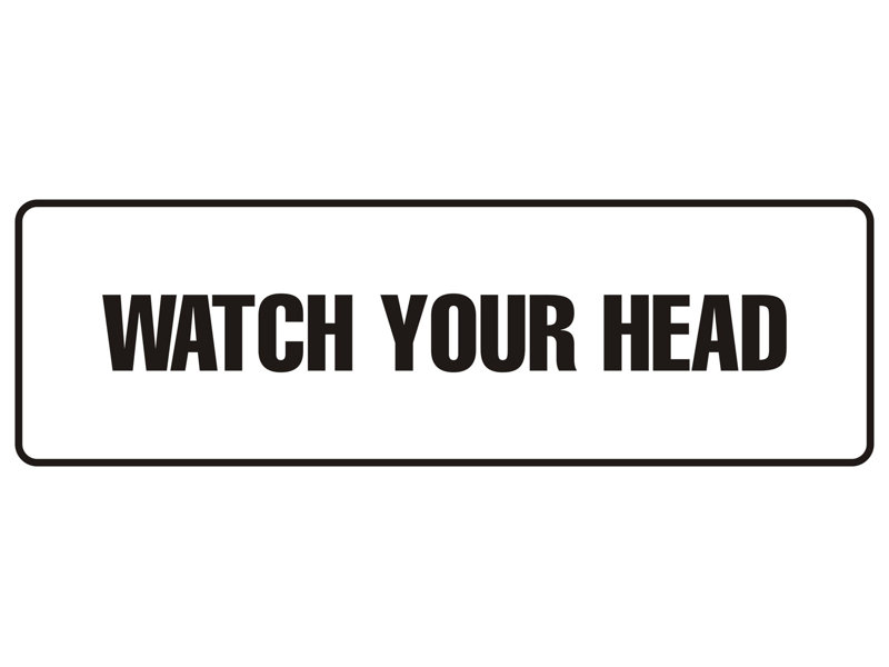 Standard Watch Your Head Sign(Black) - Medium, 2.5" x 7", White