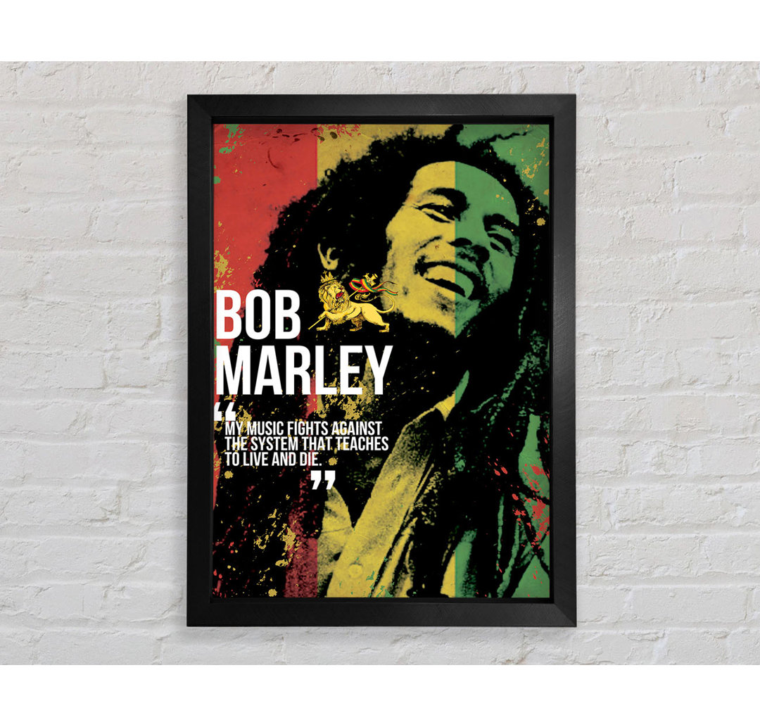 Megerle Music Quote Bob Marley My Music Fights Gerahmter Druck Wandkunst