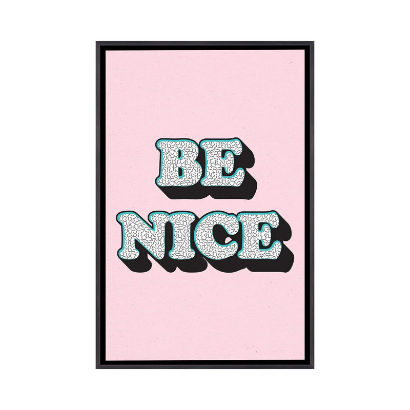 Be nice-impression d’art textuel, Toile avec cadre noir patiné, Pas de tapis, H 48 po x l 32 po x P 1,5 po