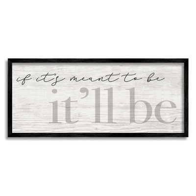 " Meant to Be It'll Be Phrase Rustic Pattern " Textual Art Print