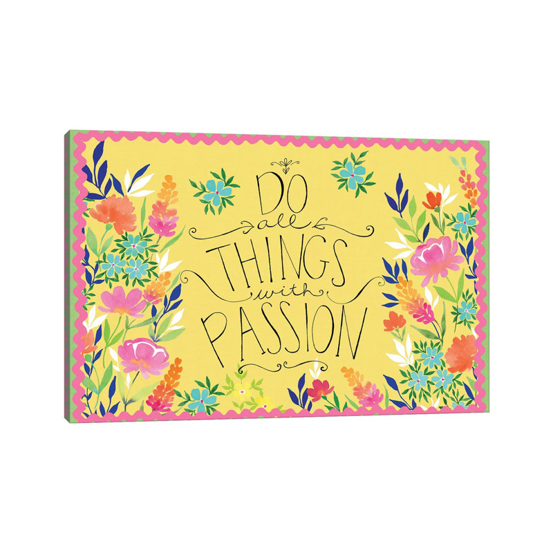 Do All Things With Passion by Stephanie Ryan - Print on Canvas, Wrapped Canvas, 45.72cm H x 66.04cm W x 3.81cm D