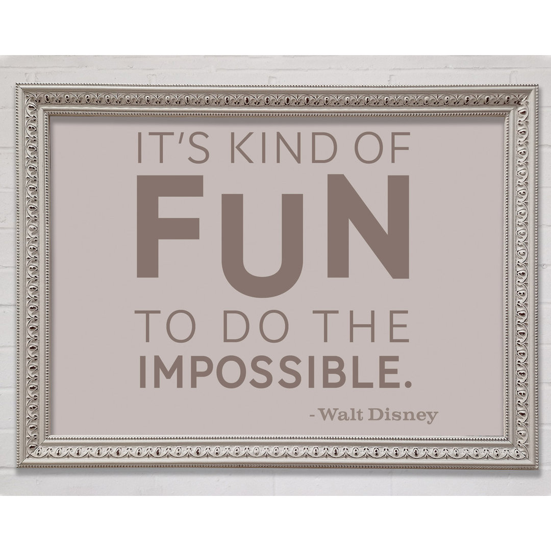 Filmzitat Walt Disney It's Kind Of Fun Beige - Einzelner Bilderrahmen Kunstdrucke