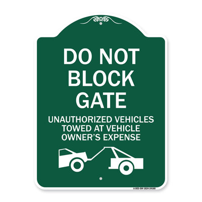 Signmission Designer Series Sign - Do Not Block Gate, Unauthorized Vehicles Towed At Owner Expense With Graphic | Green & White 18" X 18" Heavy-Gauge Aluminum Architectural Sign | Made In The USA
