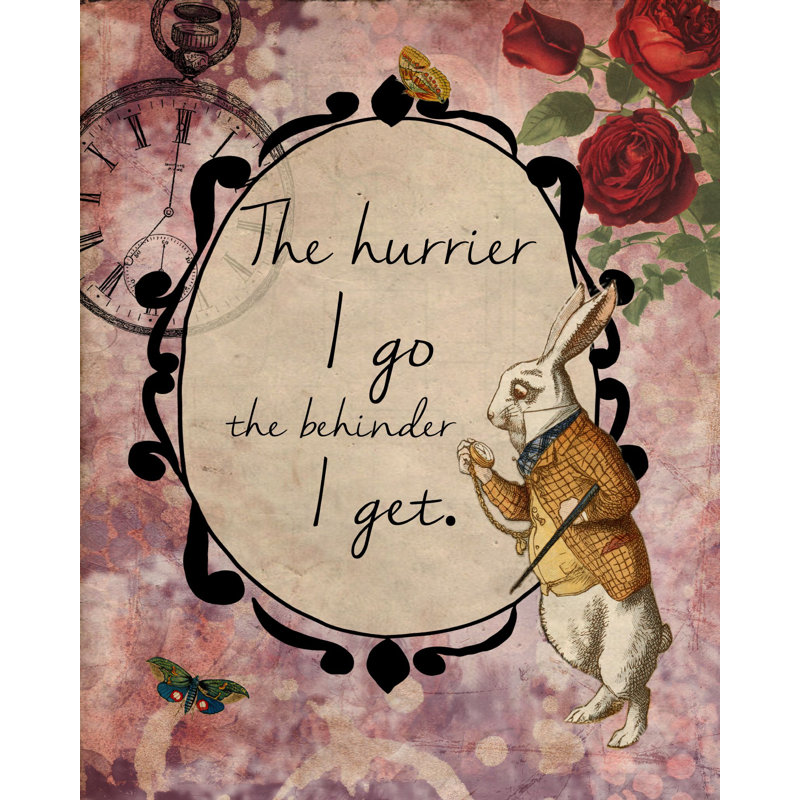 Vintage Metal Sign – Alice In Wonderland – The Hurrier I Go