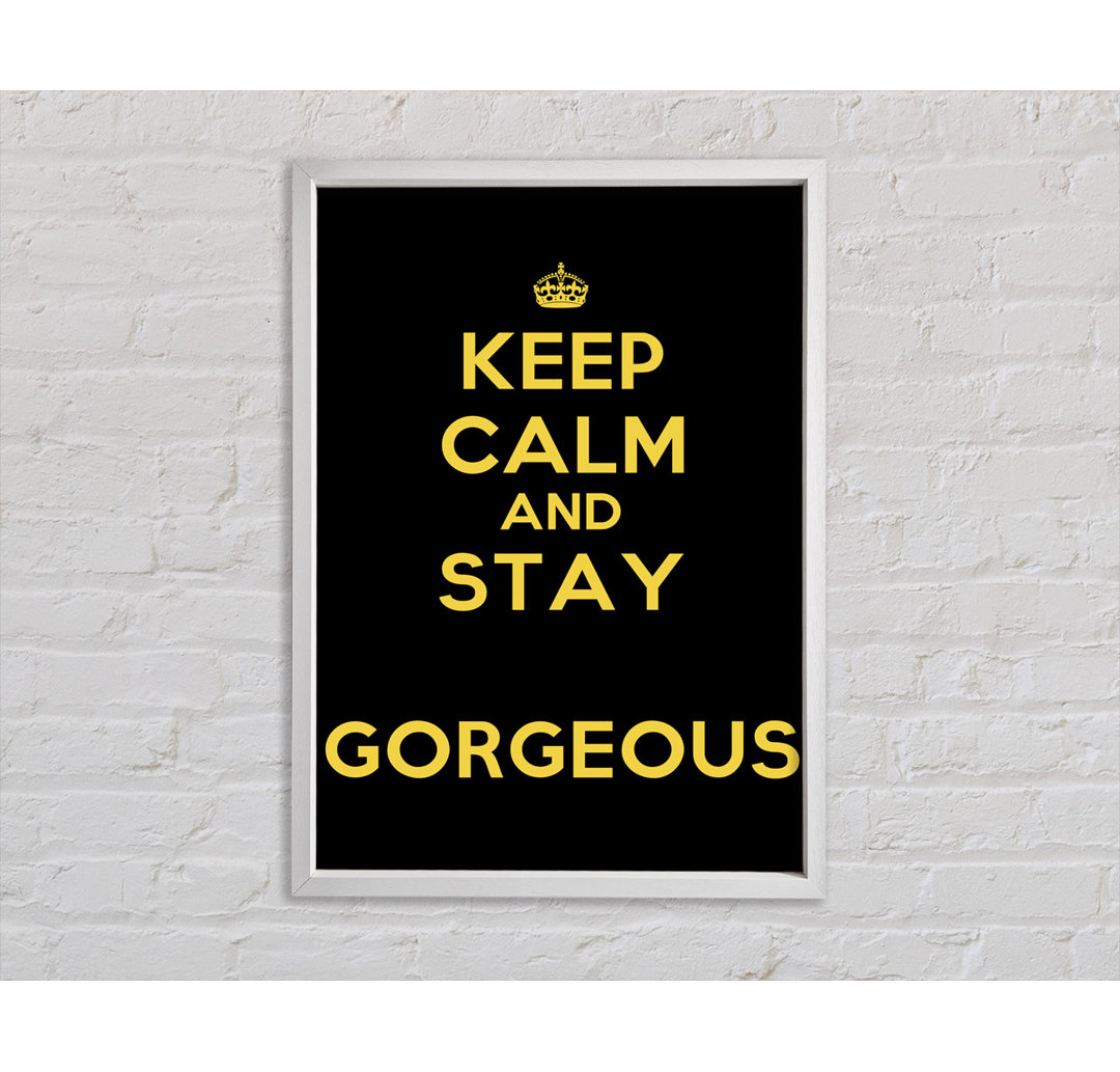 Keep Calm Gorgeous - Drucken