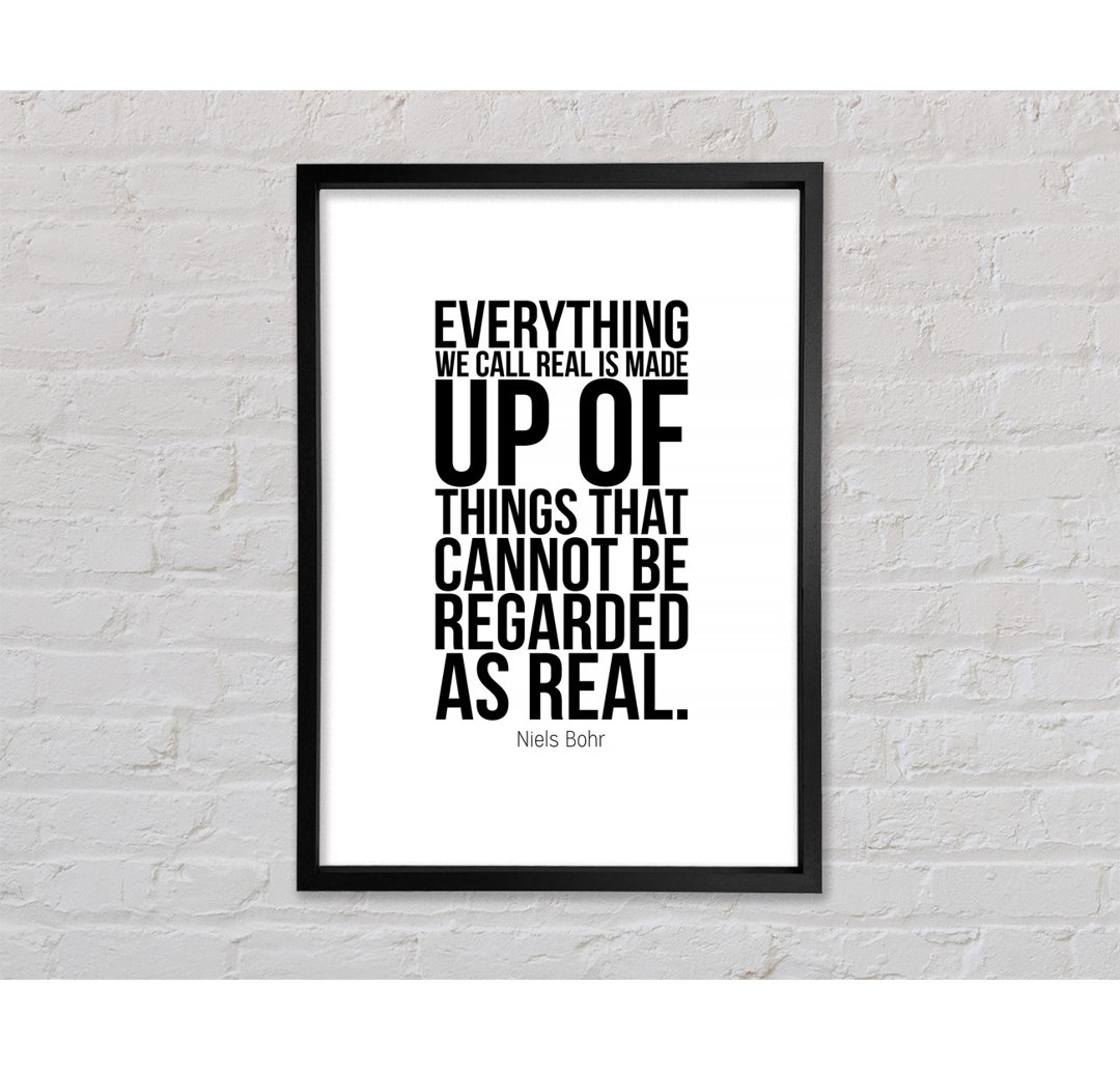 Everything We Call Real - Single Picture Frame Typography on Canvas